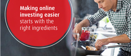 Making online investing easier starts with the right ingredients 